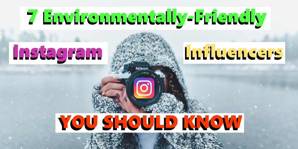 Seven Eco Instagram Influencers
