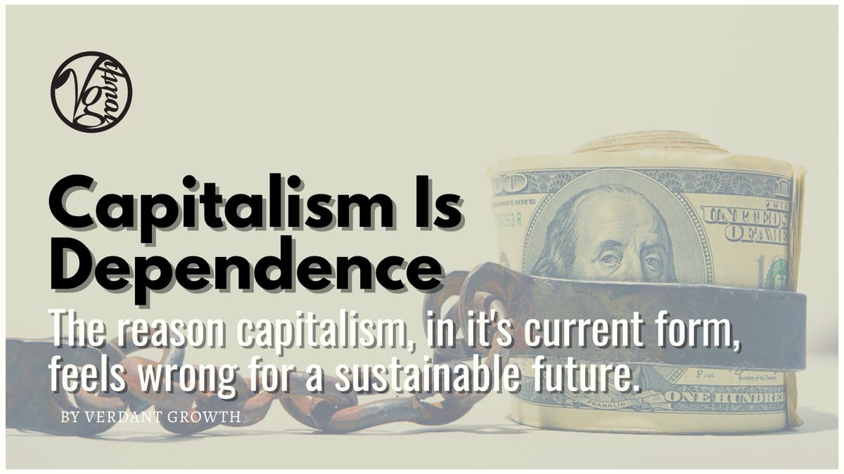 Capitalism Is Dependence