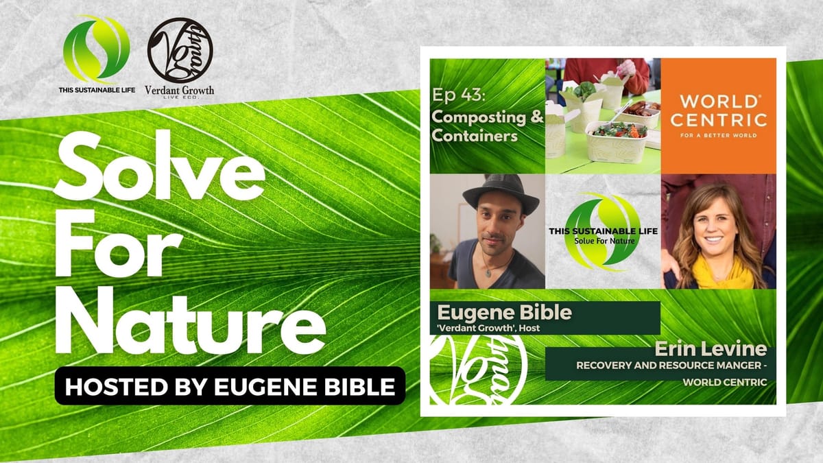 TSL:SFN - Composting and Containers w/ Erin Levine (World Centric)