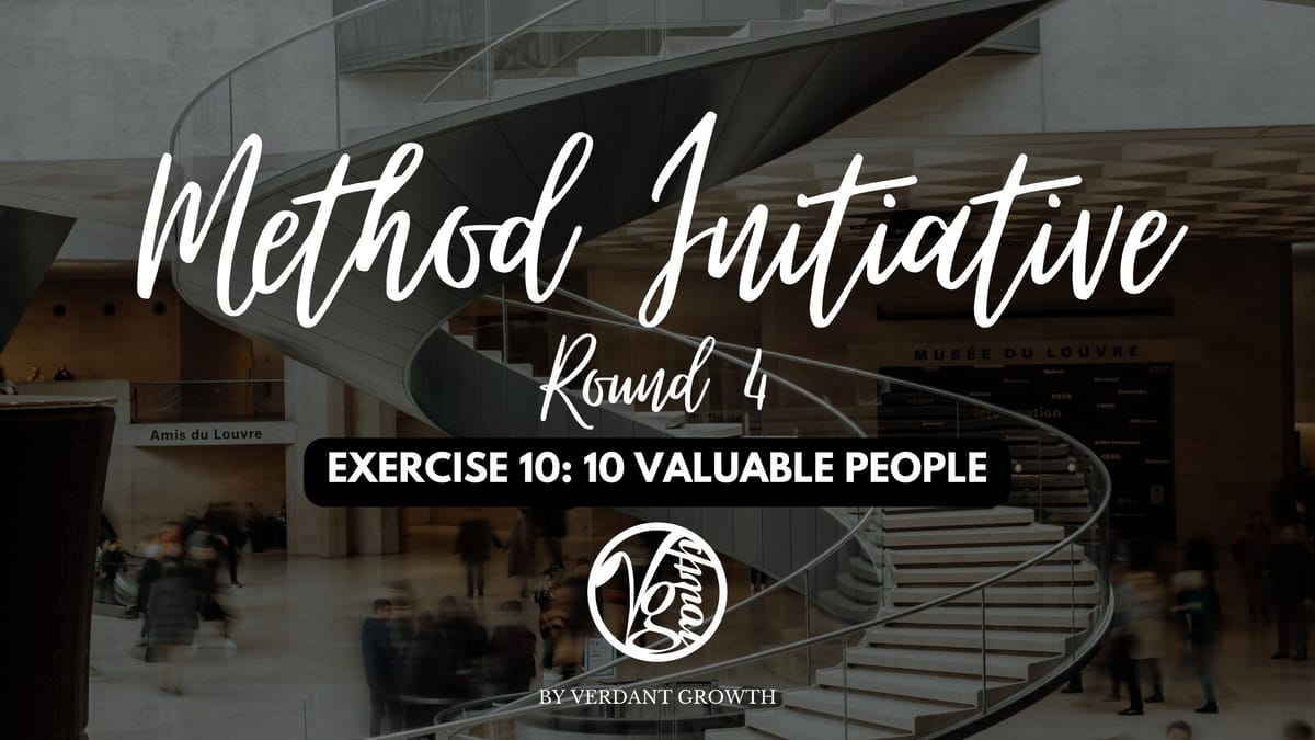 Method Initiative (Round 4) - Exercise 10: 10 Valuable People (And final Initiative methodology thoughts)