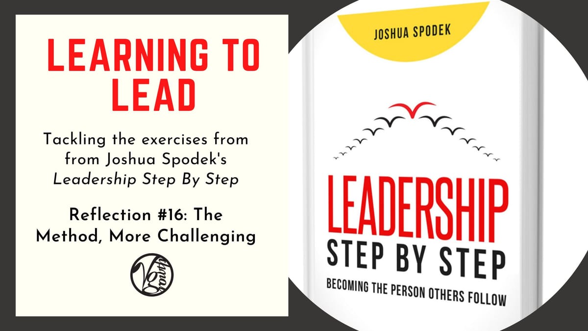 Leadership Step By Step – Exercise #16: The Method, More Challenging