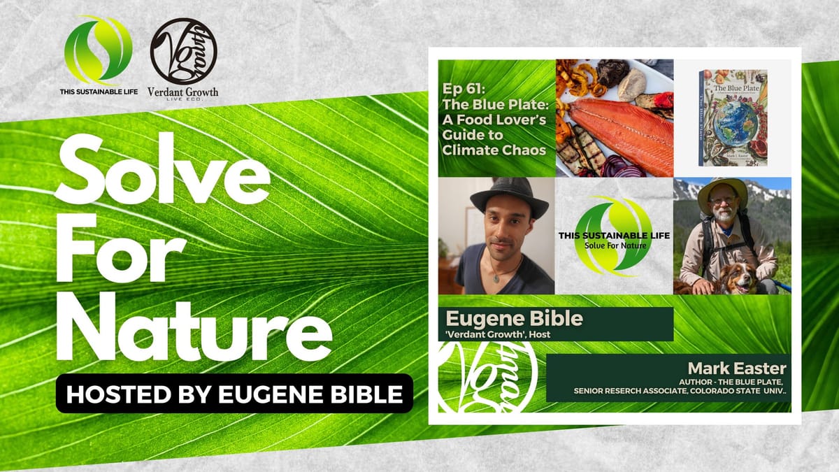 TSL:SFN - The Blue Plate: A Food Lover's Guide to Climate Chaos w/ Mark Easter