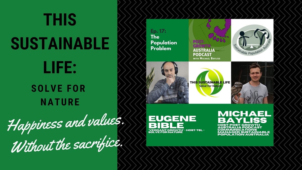 This Sustainable Life: Solve For Nature - The Population Problem w/ Michael Bayliss