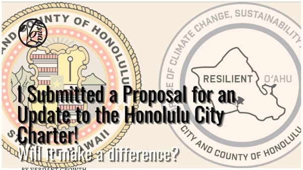 I Submitted a Proposal for an Update to the Honolulu City Charter!