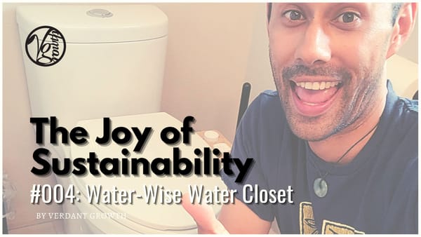 The Joy of Sustainability #004 - Water-Wise Water Closet