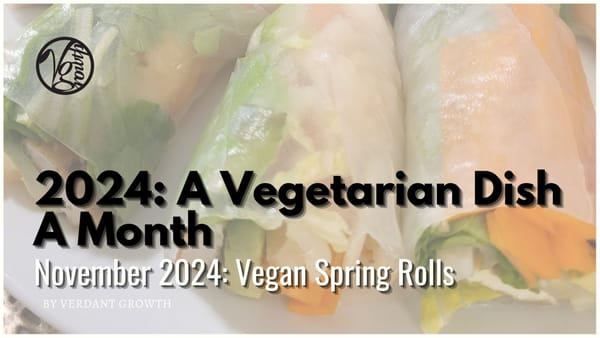 A Vegetarian Dish A Month – November 2024: Vegan Spring Rolls