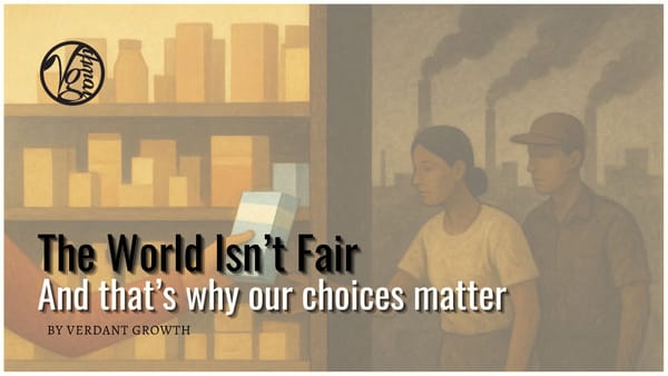 The World Isn’t Fair — And That’s Why Our Choices Matter