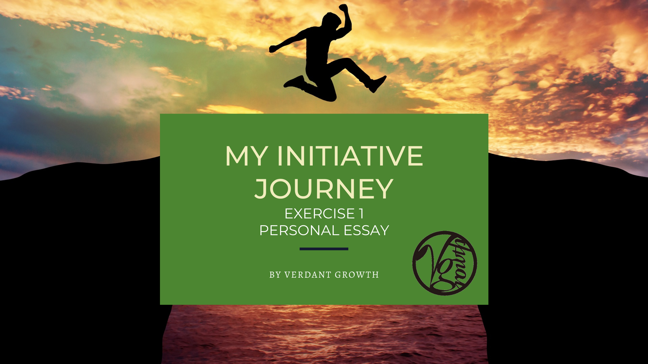 my-initiative-journey-exercise-1-personal-essay-verdant-growth